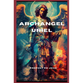 Archangel Uriel: The Keeper of Divine Light