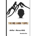 The Melanin People: Novelette One