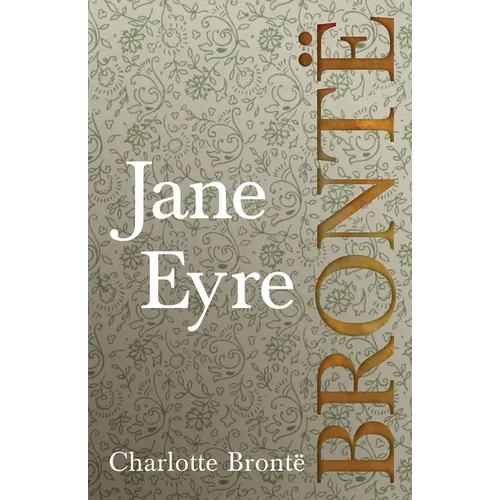 Jane Eyre: Including Introductory Essays by G. K. Chesterton and Virginia Woolf