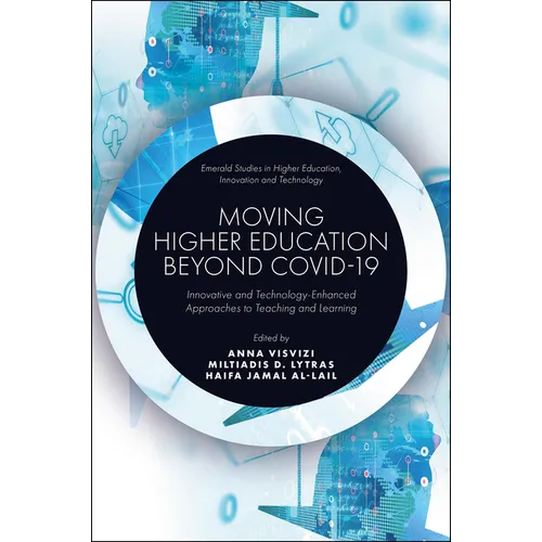 Moving Higher Education Beyond Covid-19: Innovative and Technology-Enhanced Approaches to Teaching and Learning