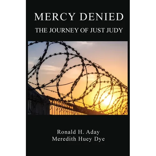 Mercy Denied: The Journey of Just Judy
