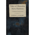 Tales of Detective Steve Harrison (A Collection of Short Stories)