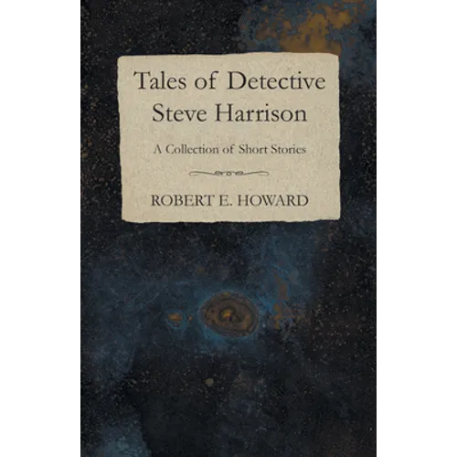 Tales of Detective Steve Harrison (A Collection of Short Stories)