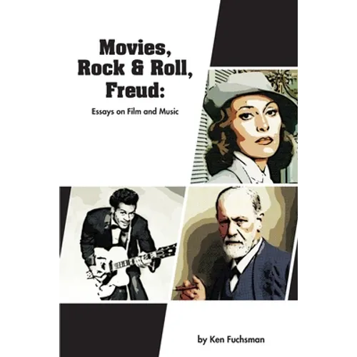 Movies, Rock & Roll, Freud: Essays on Film and Music