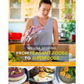 From Peasant Foods to Superfoods: A Naturopathic Gut Cookbook