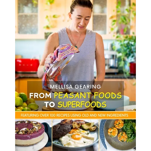 From Peasant Foods to Superfoods: A Naturopathic Gut Cookbook