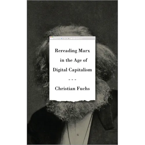 Rereading Marx in the Age of Digital Capitalism
