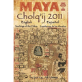 Maya Cholq'ij 2011: Teachings of the Elders/Enseñanzas de los Abuelos