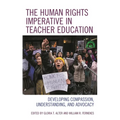 The Human Rights Imperative in Teacher Education: Developing Compassion, Understanding, and Advocacy