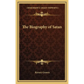 The Biography of Satan