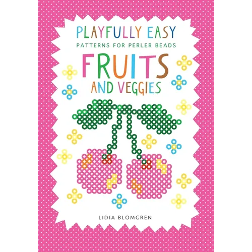 Playfully Easy - Patterns for perler beads: Fruits and Veggies