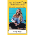 She Is More Than The Freshman Fifteen: Fifteen Life Lessons for College