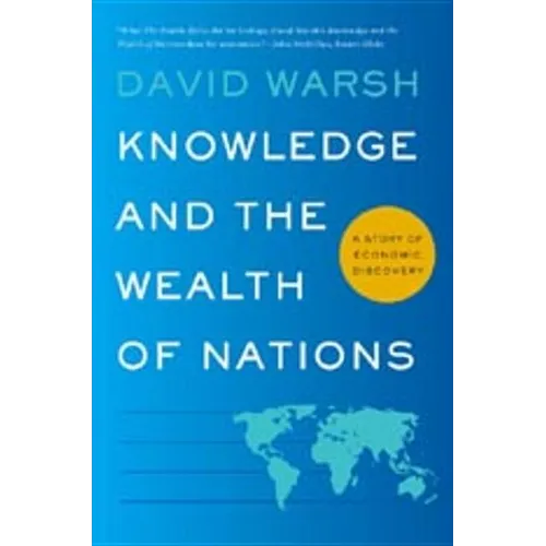 Knowledge and the Wealth of Nations: A Story of Economic Discovery