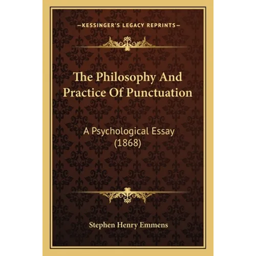 The Philosophy And Practice Of Punctuation: A Psychological Essay (1868)