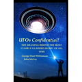 UFOs Confidential!: The Meaning Behind the Most Closely Guarded Secret of All Time