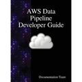 AWS Data Pipeline Developer Guide