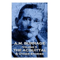 A.M. Burrage - The Acquital & Other Stories: Classics From The Master Of Horror