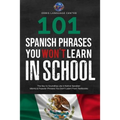 101 Spanish Phrases You Won't Learn in School: The Key to Sounding Like a Native Speaker: Idioms & Popular Phrases You Don't Learn from Textbooks. Rap