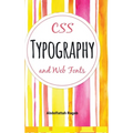 CSS Typography and Web Fonts