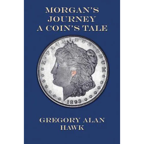 Morgan's Journey: A Coin's Tale