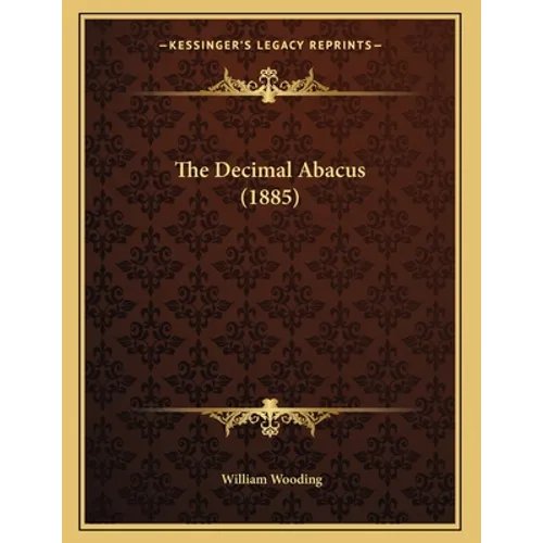 The Decimal Abacus (1885)