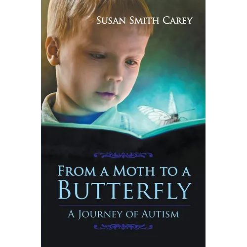 From a Moth to a Butterfly: A Journey of Autism