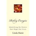 Ruling Energies: Identifying the Powers that Shape Our Lives