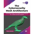 The Cybersecurity Mesh Architecture: Composable, flexible, and scalable security approach for a resilient security ecosystem (English Edition)