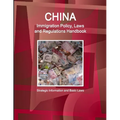 China Immigration Policy, Laws and Regulations Handbook: Strategic Information and Basic Laws