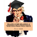 Praxis Core Reading & Writing Practice Tests: Study Guide for Preparation for Academic Skills for Educators 5712 & 5722