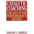 Catalytic Coaching: The End of the Performance Review