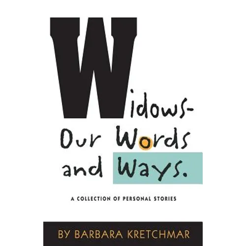 Widows - Our Words and Ways: A Collection of Personal Stories