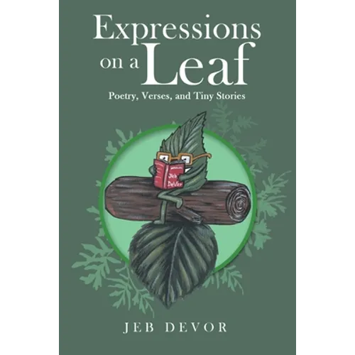 Expressions on a Leaf: Poetry, Verses, and Tiny Stories