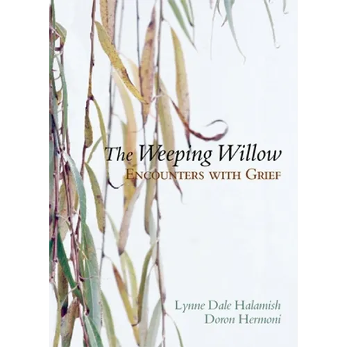 The Weeping Willow: Encounters with Grief