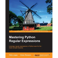Mastering Python Regular Expressions