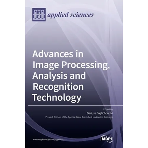 Advances in Image Processing, Analysis and Recognition Technology
