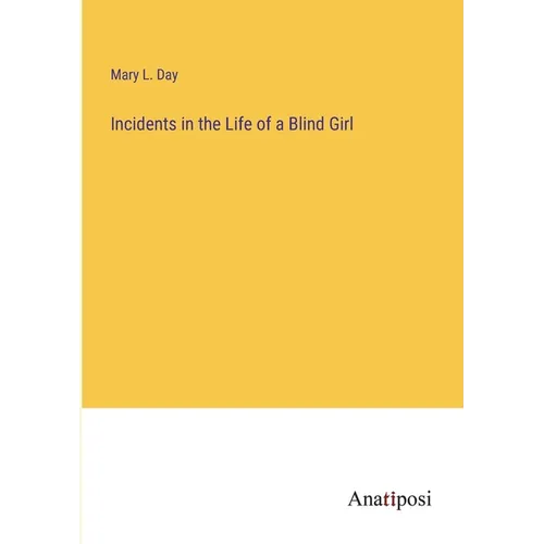 Incidents in the Life of a Blind Girl