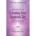 Reflections on Creating Your Luminous Life: Self-Transcendence from the Inside Out