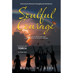 Soulful Courage: Embracing The Moments & Navigating Windstorms