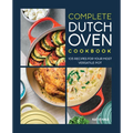 Complete Dutch Oven Cookbook: 105 Recipes for Your Most Versatile Pot