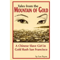 Tales from the Mountain of Gold: A Chinese Slave Girl in Gold Rush San Francisco