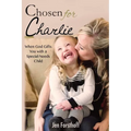 Chosen for Charlie: When God Gifts You with a Special-Needs Child