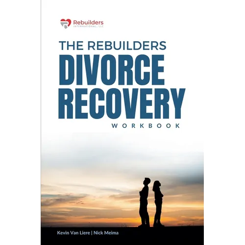 The Rebuilders Divorce Recovery Workbook: Let Go so that you can Move On