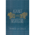 Against Architecture