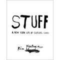 Stuff: A New York Life of Cultural Chaos