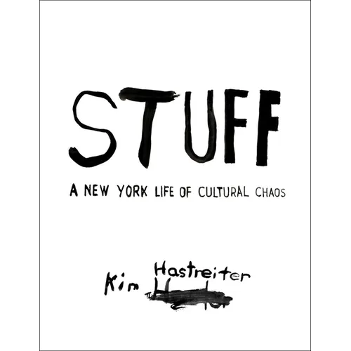Stuff: A New York Life of Cultural Chaos