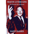Martin Luther King: The Peaceful Revolutionary