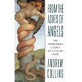 From the Ashes of Angels: The Forbidden Legacy of a Fallen Race