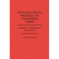 Psychological Profiles of Conjoined Twins: Heredity, Environment, and Identity