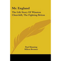 Mr. England: The Life Story Of Winston Churchill, The Fighting Briton